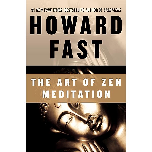 The Art of Zen Meditation, Howard Fast