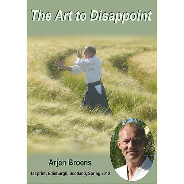 The Art To Disappoint, Arjen Broens