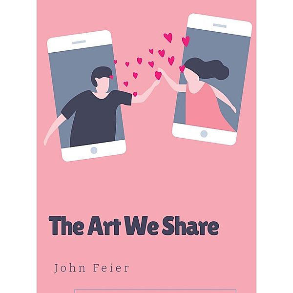 The Art We Share, John Feier