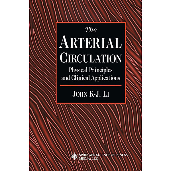 The Arterial Circulation, John K-J Li