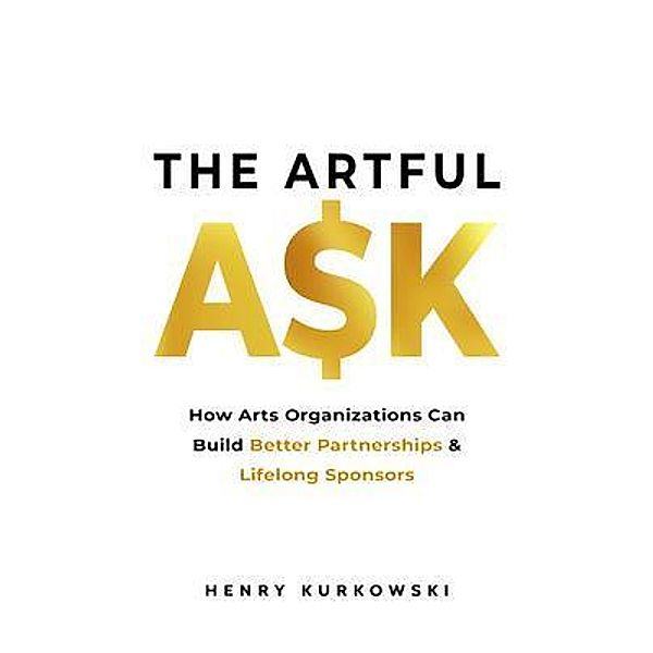 The Artful Ask, Henry Kurkowski, Tbd