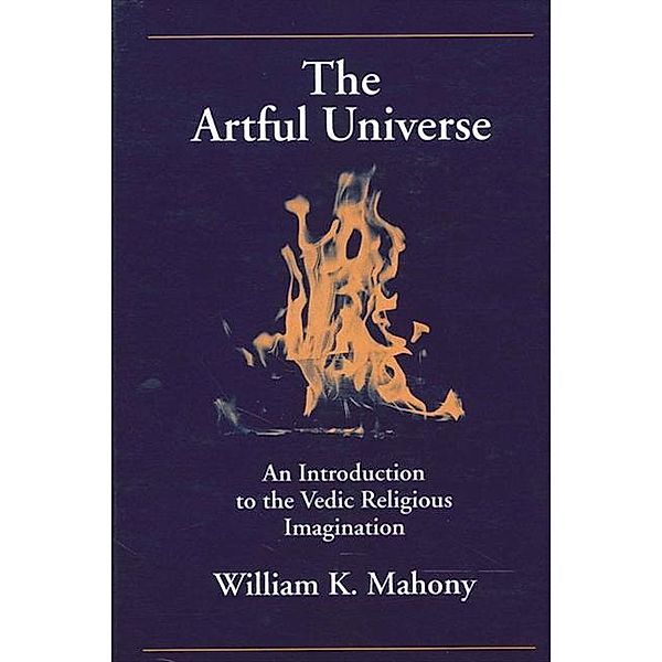 The Artful Universe / SUNY series in Hindu Studies, William K. Mahony