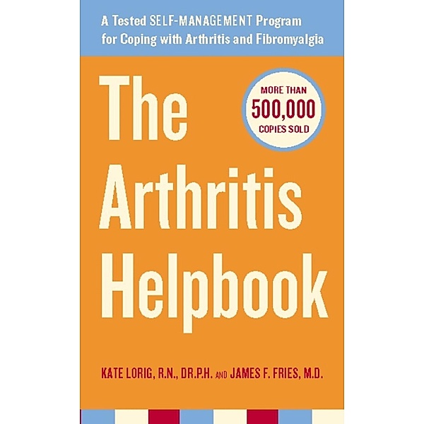 The Arthritis Helpbook, Kate Lorig, James F. Fries