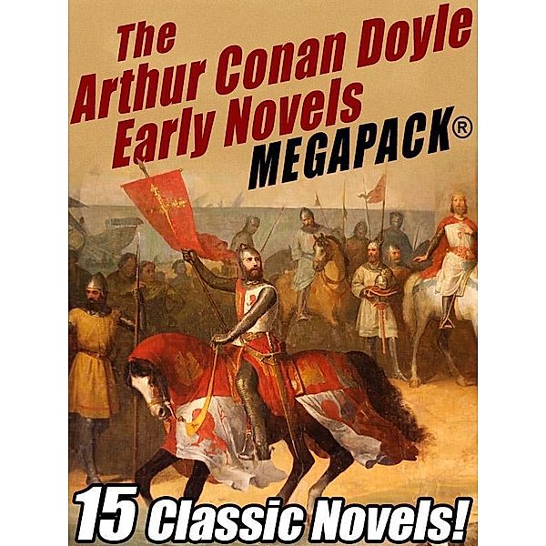 The Arthur Conan Doyle Early Novels MEGAPACK® / Wildside Press, Arthur Conan Doyle