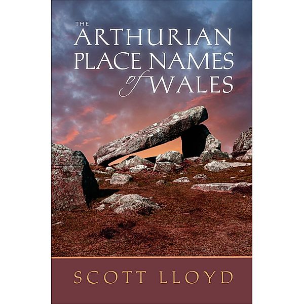 The Arthurian Place Names of Wales, Scott Lloyd