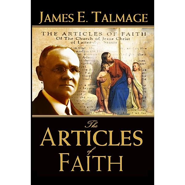 The Articles of Faith, James Talmage