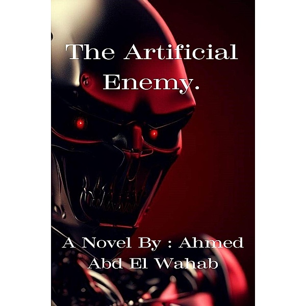 The Artificial Enemy., Ahmed Abd El Wahab