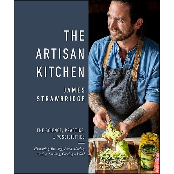 The Artisan Kitchen, James Strawbridge