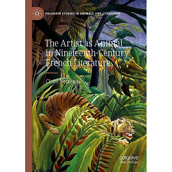 The Artist as Animal in Nineteenth-Century French Literature, Claire Nettleton