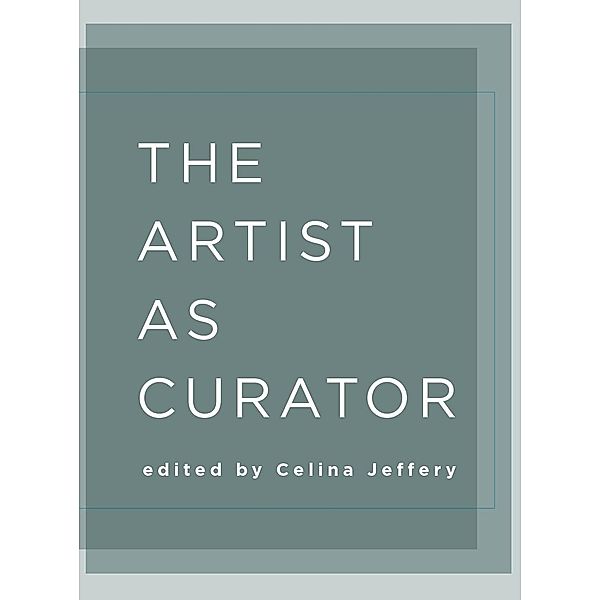 The Artist as Curator, Celina Jeffery