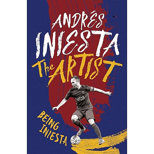 The Artist: Being Iniesta, Andrés Iniesta