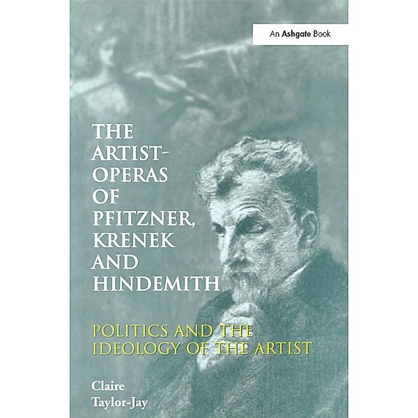The Artist-Operas of Pfitzner, Krenek and Hindemith, Claire Taylor-Jay
