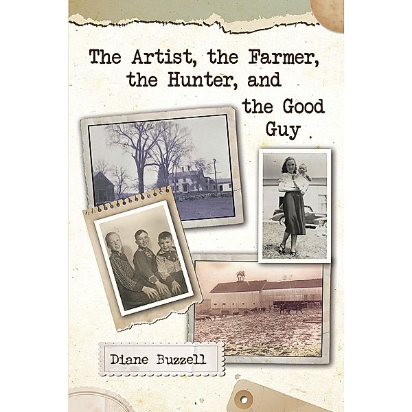 The Artist, the Farmer, the Hunter, and the Good Guy, Diane Buzzell