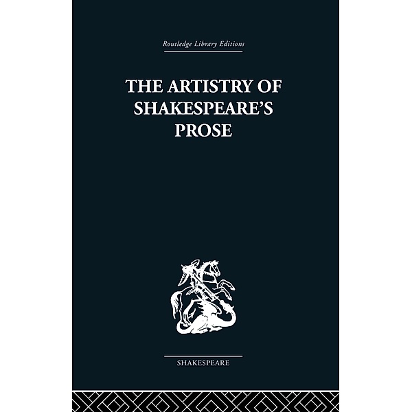 The Artistry of Shakespeare's Prose, Brian Vickers