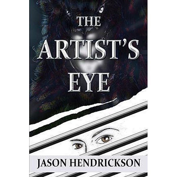 The Artist's Eye / Authors' Tranquility Press, Jason Hendrickson