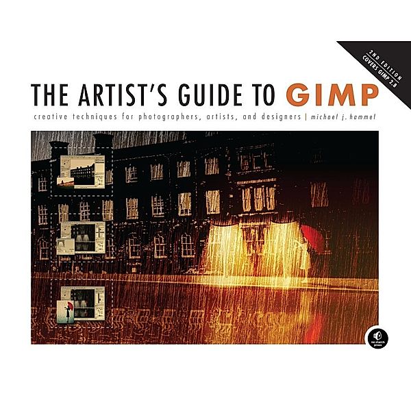 The Artist's Guide to GIMP, 2nd Edition, Michael Hammel