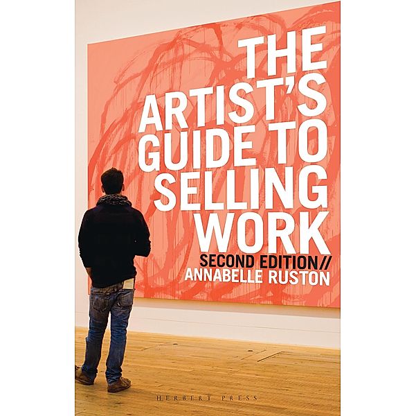 The Artist's Guide to Selling Work, Annabelle Ruston