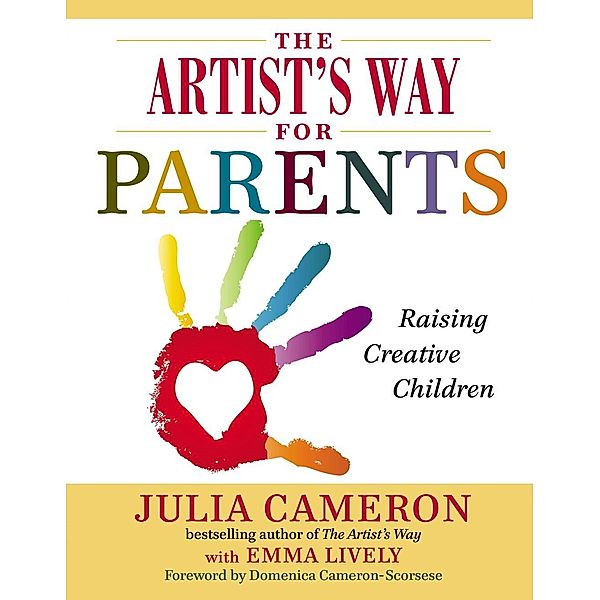 The Artist's Way for Parents / Artist's Way, Julia Cameron, Emma Lively