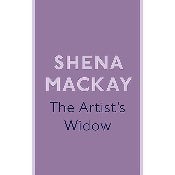 The Artist's Widow / Virago Modern Classics Bd.263, Shena Mackay