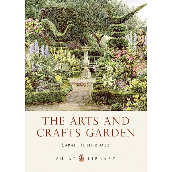 The Arts and Crafts Garden, Sarah Rutherford