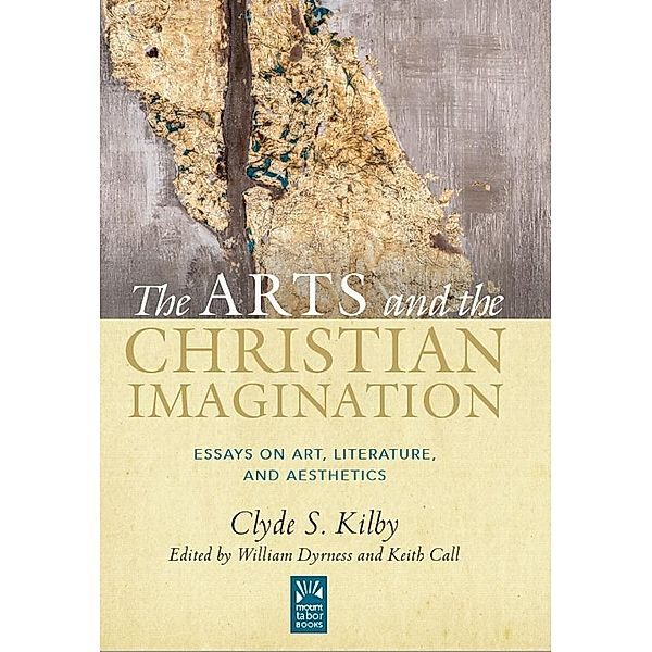 The Arts and the Christian Imagination, Clyde Kilby