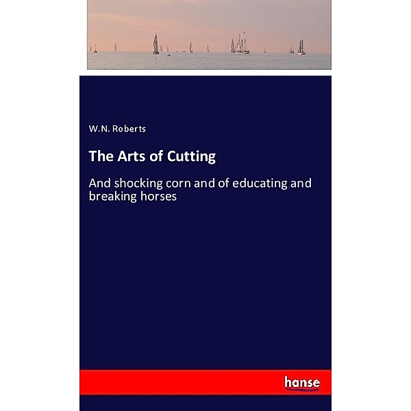 The Arts of Cutting, W. N. Roberts