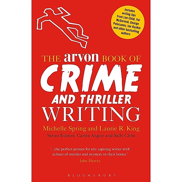 The Arvon Book of Crime and Thriller Writing, Michelle Spring, Laurie R. King