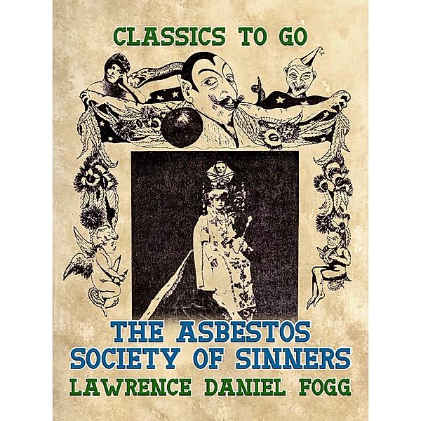 The Asbestos Society of Sinners, Lawrence Daniel Fogg