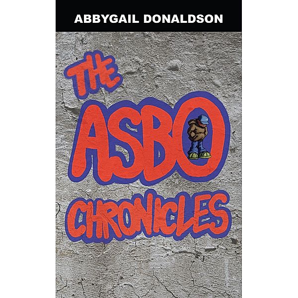 The Asbo Chronicles, Abbygail Donaldson
