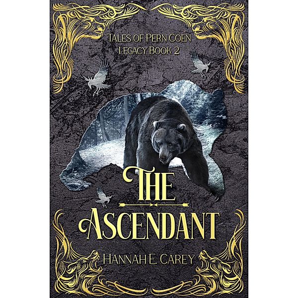 The Ascendant: Tales of Pern Coen (Legacy, #2) / Legacy, Hannah E Carey