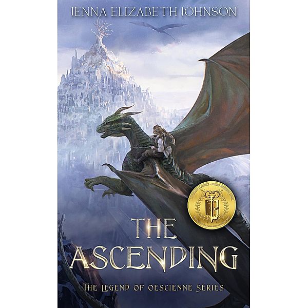 The Ascending: An Epic Fantasy Dragon Adventure (The Legend of Oescienne, #4) / The Legend of Oescienne, Jenna Elizabeth Johnson