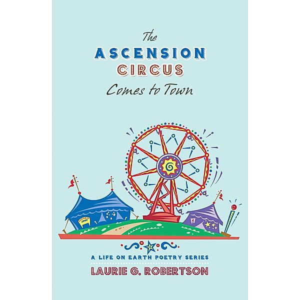 The Ascension Circus Comes to Town, Laurie G. Robertson