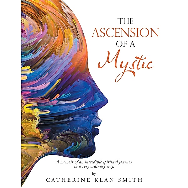 The Ascension of a Mystic, Catherine Klan Smith