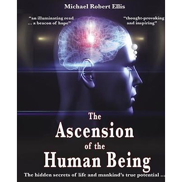 The Ascension of the Human Being, Michael R. Ellis
