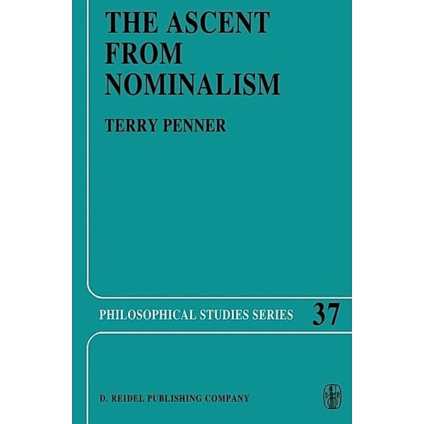The Ascent from Nominalism / Philosophical Studies Series Bd.37, Terry Penner