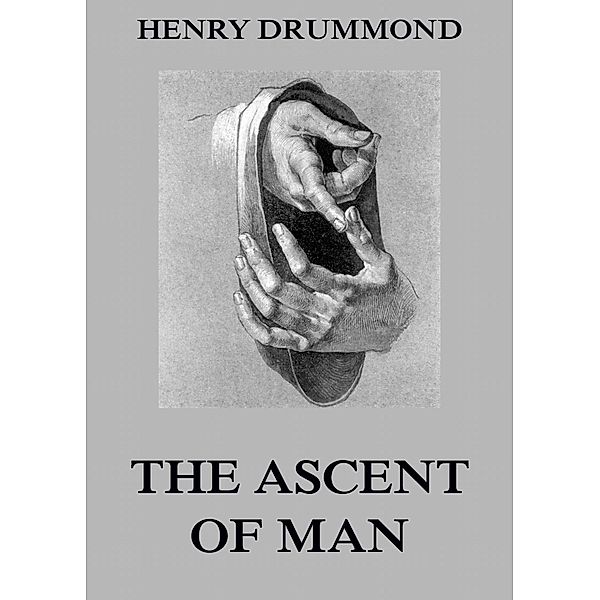 The Ascent Of Man, Henry Drummond