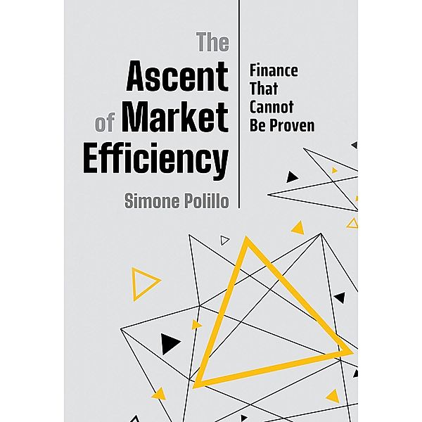 The Ascent of Market Efficiency / Cornell University Press, Simone Polillo