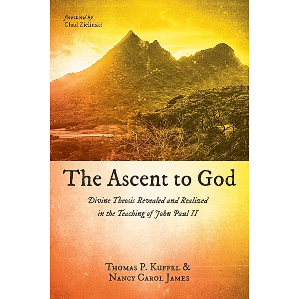 The Ascent to God, Thomas P. Kuffel, Nancy Carol James