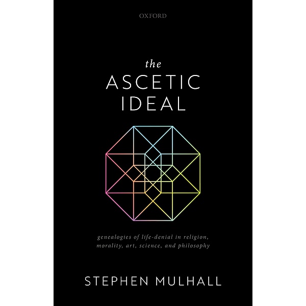 The Ascetic Ideal, Stephen Mulhall