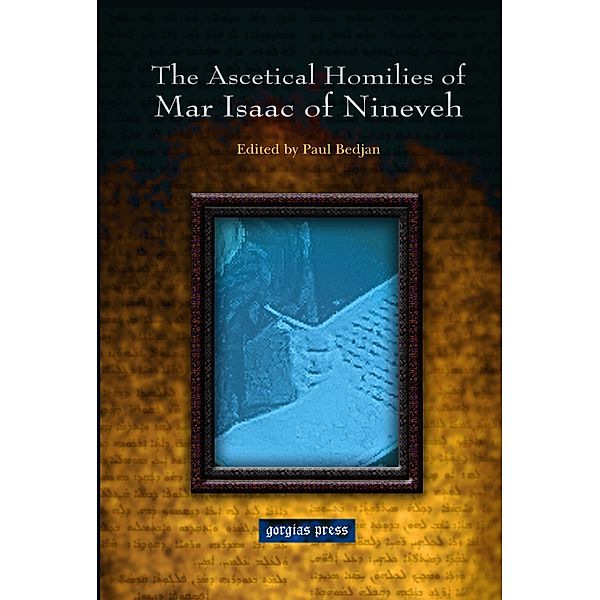 The Ascetical Homilies of Mar Isaac of Nineveh, Isaac Of Nineveh