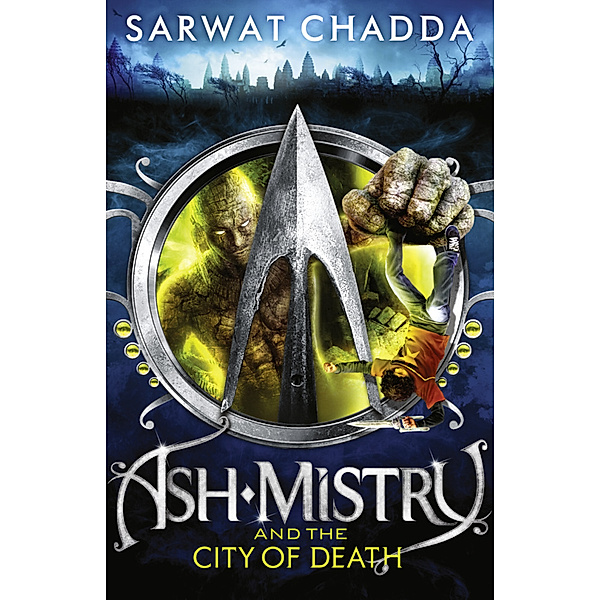 The Ash Mistry Chronicles / Book 2 / The Ash Mistry and the City of Death, Sarwat Chadda