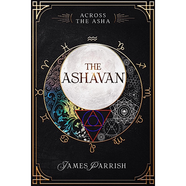 The Ashavan (Across The Asha, #1) / Across The Asha, James Parrish