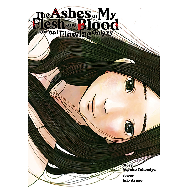 The Ashes of My Flesh and Blood is the Vast Flowing Galaxy, Yuyuko Takemiya, Inio Asano