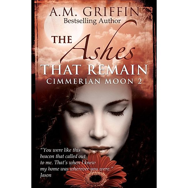 The Ashes That Remain (Cimmerian Moon) / Cimmerian Moon, A. M. Griffin