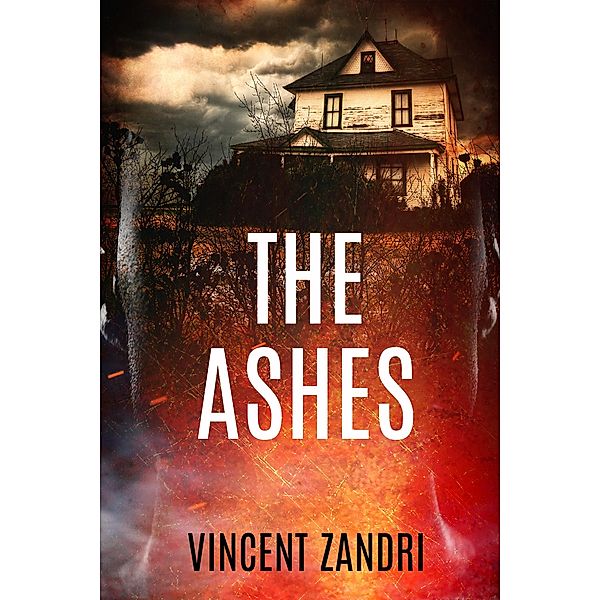 The Ashes (The Rebecca Underhill Trilogy, #2) / The Rebecca Underhill Trilogy, Vincent Zandri