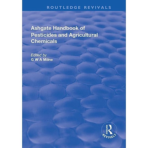 The Ashgate Handbook of Pesticides and Agricultural Chemicals