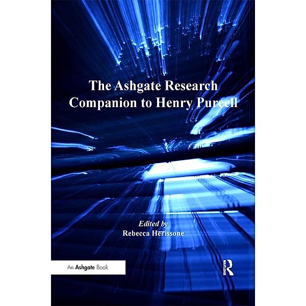 The Ashgate Research Companion to Henry Purcell