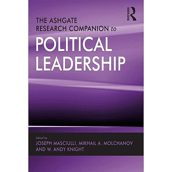 The Ashgate Research Companion to Political Leadership, Mikhail A. Molchanov