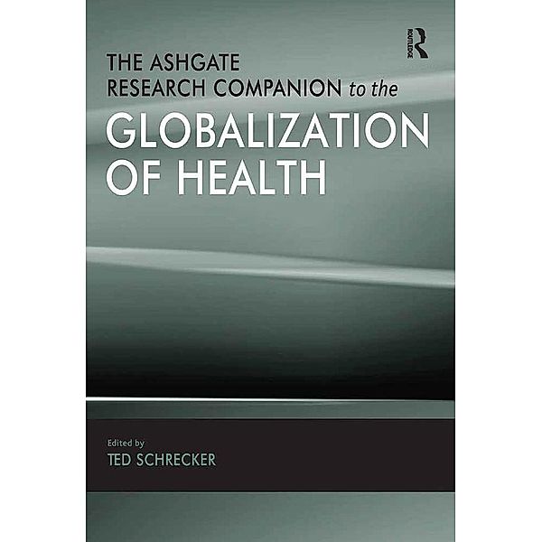 The Ashgate Research Companion to the Globalization of Health