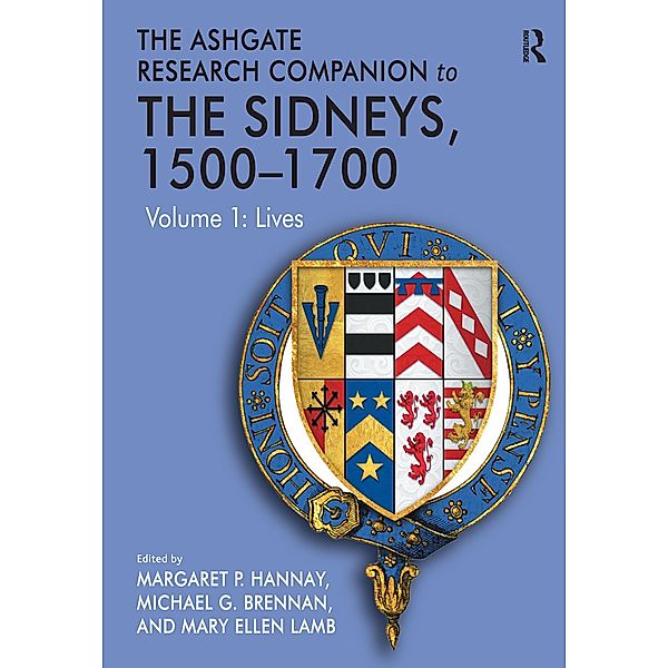 The Ashgate Research Companion to The Sidneys, 1500-1700, Michael G. Brennan, Mary Ellen Lamb